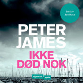 Ikke død nok av Peter James (Nedlastbar lydbok)