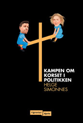 Kampen om korset i politikken av Helge Simonnes (Ebok)