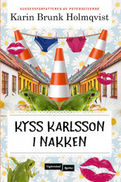 Kyss Karlsson i nakken av Karin Brunk Holmqvist (Innbundet)