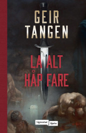 La alt håp fare av Geir Tangen (Ebok)