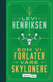 Som vi forlater våre skyldnere av Levi Henriksen (Ebok)