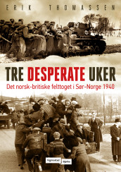 Tre desperate uker av Erik Thomassen (Ebok)