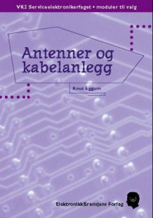 Antenner og kabelanlegg av Knut Eggum (Heftet)