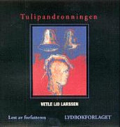 Tulipandronningen av Vetle Lid Larssen (Lydbok-CD)