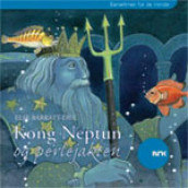 Kong Neptun og perlejakten av Else Barratt-Due (Lydbok-CD)