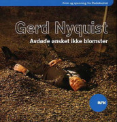 Avdøde ønsket ikke blomster av Gerd Nyquist (Lydbok-CD)