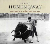 Og solen går sin gang av Ernest Hemingway (Lydbok-CD)