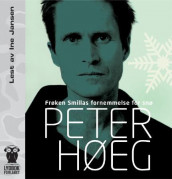 Frøken Smillas fornemmelse for snø av Peter Høeg (Lydbok-CD)