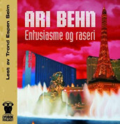 Entusiasme og raseri av Ari Behn (Lydbok-CD)