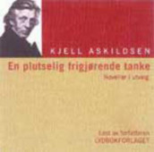 En plutselig frigjørende tanke av Kjell Askildsen (Nedlastbar lydbok)