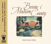 Broene i Madison County av Robert James Waller (Nedlastbar lydbok)