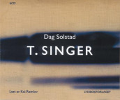 T.Singer av Dag Solstad (Nedlastbar lydbok)