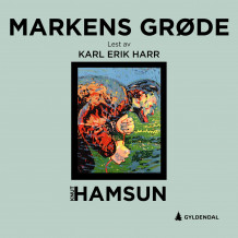 Markens grøde av Knut Hamsun (Nedlastbar lydbok)