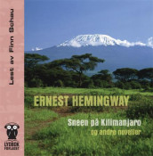 Sneen på Kilimanjaro og andre noveller av Ernest Hemingway (Nedlastbar lydbok)