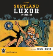 Luxor-mysteriet av Bjørn Sortland (Nedlastbar lydbok)