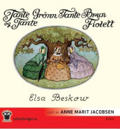 Tante Grønn, tante Brun og tante Fiolett av Elsa Beskow (Nedlastbar lydbok)