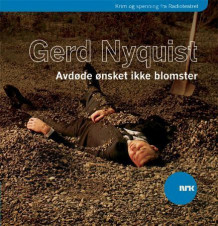 Avdøde ønsket ikke blomster av Gerd Nyquist (Nedlastbar lydbok)