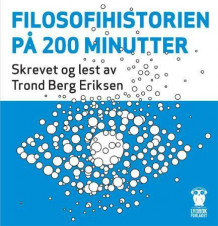 Filosofihistorien på 200 minutter av Trond Berg Eriksen (Nedlastbar lydbok)