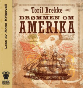 Drømmen om Amerika av Toril Brekke (Nedlastbar lydbok)