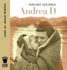 Andrea D av Margaret Skjelbred (Nedlastbar lydbok)