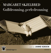 Gulldronning, perledronning av Margaret Skjelbred (Nedlastbar lydbok)
