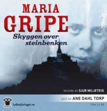 Skyggen over steinbenken av Maria Gripe (Nedlastbar lydbok)