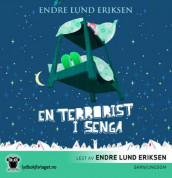 En terrorist i senga av Endre Lund Eriksen (Nedlastbar lydbok)