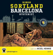 Barcelona-mysteriet av Bjørn Sortland (Nedlastbar lydbok)