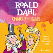 Charlie og sjokoladefabrikken av Roald Dahl (Nedlastbar lydbok)