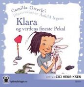 Klara og verdens fineste Pekal av Camilla Otterlei (Nedlastbar lydbok)