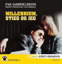 Millennium, Stieg og jeg av Eva Gabrielsson (Nedlastbar lydbok)