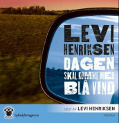 Dagen skal komme med blå vind av Levi Henriksen (Nedlastbar lydbok)