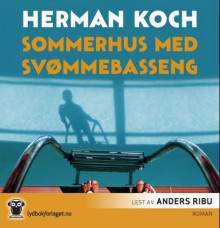Sommerhus med svømmebasseng av Herman Koch (Nedlastbar lydbok)