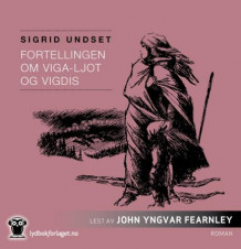 Fortellingen om Viga-Ljot og Vigdis av Sigrid Undset (Nedlastbar lydbok)