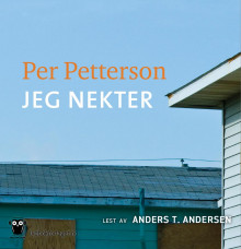 Jeg nekter av Per Petterson (Nedlastbar lydbok)