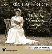 Gösta Berlings saga av Selma Lagerlöf (Lydbok-CD)