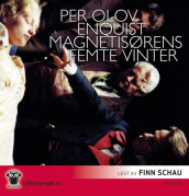 Magnetisørens femte vinter av Per Olov Enquist (Lydbok-CD)