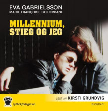 Millennium, Stieg og jeg av Eva Gabrielsson (Lydbok-CD)