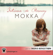 Mokka av Tatiana de Rosnay (Lydbok-CD)