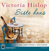 Siste dans og andre fortellinger av Victoria Hislop (Nedlastbar lydbok)