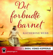 Det forbudte barnet av Katherine Webb (Nedlastbar lydbok)