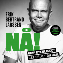 Nå! av Erik Bertrand Larssen (Nedlastbar lydbok)