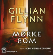 Mørke rom av Gillian Flynn (Nedlastbar lydbok)