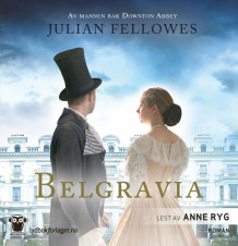 Belgravia av Julian Fellowes (Nedlastbar lydbok)