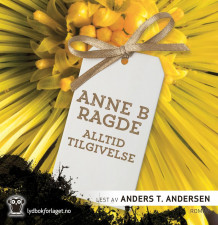 Alltid tilgivelse av Anne B. Ragde (Nedlastbar lydbok)