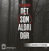 Det som aldri dør av Øistein Borge (Nedlastbar lydbok)