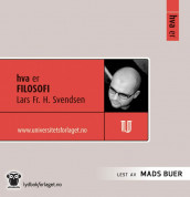 Hva er filosofi av Lars Fr. H. Svendsen (Nedlastbar lydbok)