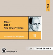 Hva er etikk av Arne Johan Vetlesen (Nedlastbar lydbok)