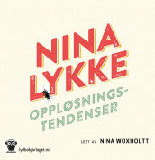 Oppløsningstendenser av Nina Lykke (Nedlastbar lydbok)