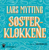 Søsterklokkene av Lars Mytting (Nedlastbar lydbok)